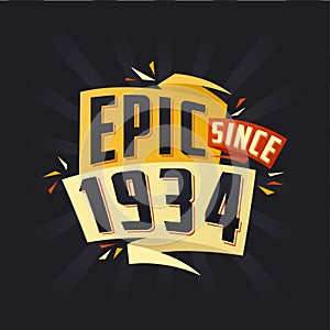 Epic since 1934. Born in 1934 birthday quote vector design