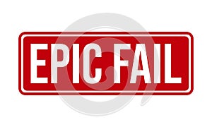 Epic Fail Rubber Stamp. Epic Fail Rubber Grunge Stamp Seal Vector Illustration