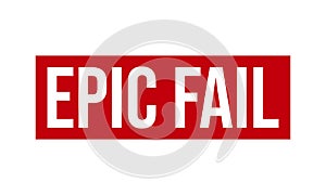 Epic Fail Rubber Stamp. Epic Fail Rubber Grunge Stamp Seal Vector Illustration