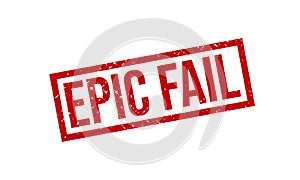 Epic Fail Rubber Stamp. Epic Fail Rubber Grunge Stamp Seal Vector Illustration