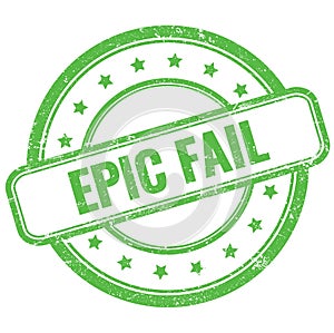 EPIC FAIL text on green grungy round rubber stamp