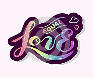 Equal Love text isolated on background.