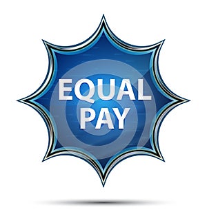 Equal Pay magical glassy sunburst blue button