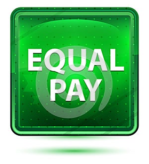 Equal Pay Neon Light Green Square Button