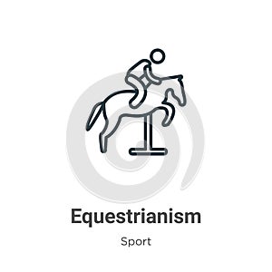 Equestrianism outline vector icon. Thin line black equestrianism icon, flat vector simple element illustration from editable sport