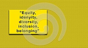 Equity idenyity diversity inclusion belonging