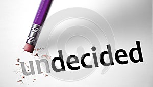 Eraser changing the word Undecided for Decided photo
