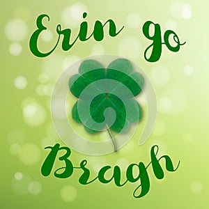 Erin go Bragh. Lettering typography with four leaf clover.