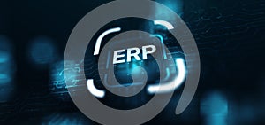 ERP - Enterprise resource planning business and modern technology concept on virtual screen