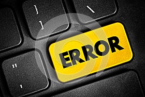 Error - act or statement that is not right or true or proper, text concept button on keyboard