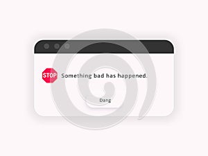Error message. System alert window. Bug notification popup