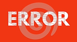 error text on a background , error message art typographic poster, error word effect
