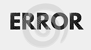 error text on a background , error message art typographic poster, error word effect