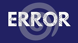 error text on a background , error message art typographic poster, error word effect