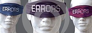 Errors can blind our views and limit perspective - pictured as word Errors on eyes to symbolize that Errors can distort perception