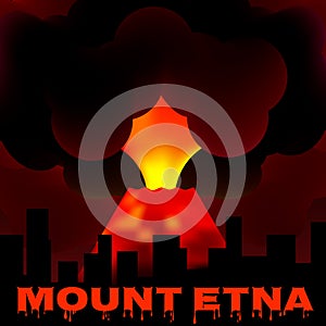 Eruption of Mount Etna in Sicily. Italy. Volcano on the background of the city. Vector illustration