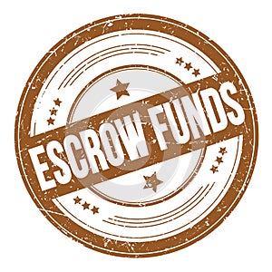 ESCROW FUNDS text on brown round grungy stamp