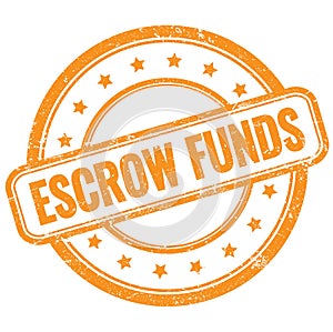 ESCROW FUNDS text on orange grungy round rubber stamp