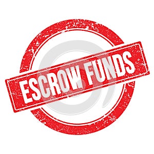 ESCROW FUNDS text on red grungy round stamp