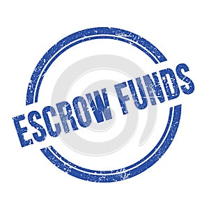 ESCROW FUNDS text written on blue grungy round stamp