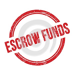 ESCROW FUNDS text written on red grungy round stamp