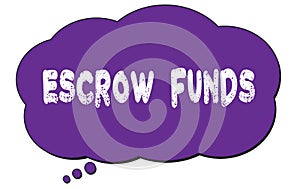 ESCROW FUNDS text written on a violet thought bubble