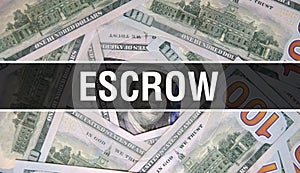 Escrow text Concept Closeup. American Dollars Cash Money,3D rendering. Escrow at Dollar Banknote. Financial USA money banknote