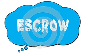 ESCROW text written on a blue thought bubble