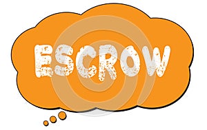 ESCROW text written on an orange thought bubble