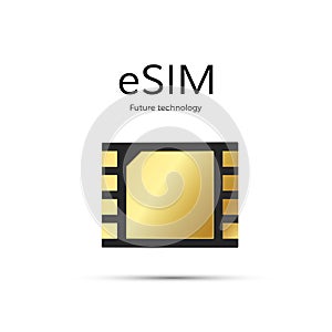 ESIM modern and tetechnology of future. Embedded SIM card icon symbol concept. gsm phone mobile network simcard. vector