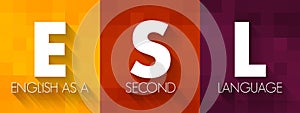 ESL - English as a Second Language acronym, text concept for presentations and reports