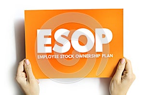 ESOP Employee Stock Ownership Plan - employee benefit plan that gives workers ownership interest in the company, acronym text