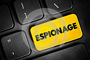 Espionage - type of cyberattack in which an unauthorized user attempts to access sensitive or classified data or intellectual