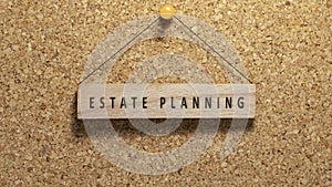 Estate planning written on wooden surface. Wooden concept. Work and education, personal development