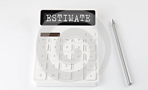 ESTIMATE business text on the calculator with pencil