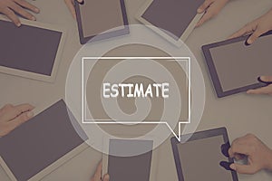 ESTIMATE CONCEPT Business Concept.