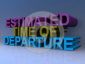 Estimated time of departure