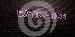 ESTIMATION -Realistic Neon Sign on Brick Wall background - 3D rendered royalty free stock image