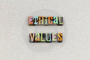 Ethical values ethics principles conduct