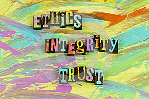 Ethics code integrity trust moral character trustworthy