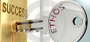 Ethos and success - pictured as word Ethos on a key, to symbolize that Ethos helps achieving success and prosperity in life and