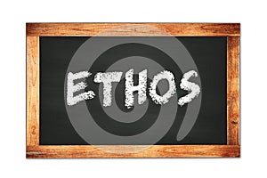 ETHOS text written on wooden frame school blackboard