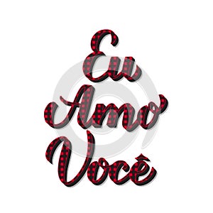 Eu Amo Voce calligraphy hand lettering. I Love You in Brazilian Portuguese. Red buffalo plaid pattern. Valentines day typography