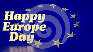 The Eu flag for happy Europe day concept 3d rendering
