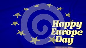 The Eu flag for happy Europe day concept 3d rendering