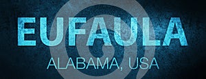 Eufaula. Alabama. USA special blue banner background