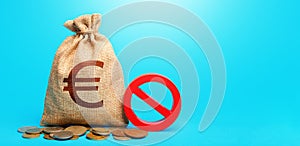 Euro money bag and red prohibition sign NO. Forced withdrawal of deposits. Monetary restrictions, freezing seizure of bank