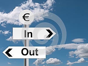 Euro in out sign, signpost - business economy or financial metaphor Europe