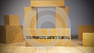 European civil service tribunal was written on wooden surface. Economy and politics