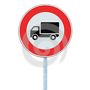 European No Goods Vehicles Warning Road Sign, Isolated Closeup